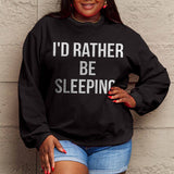 Simply Love Full Size I'D RATHER BE SLEEPING Round Neck Sweatshirt - 