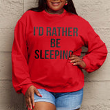 Simply Love Full Size I'D RATHER BE SLEEPING Round Neck Sweatshirt - 