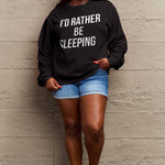 Simply Love Full Size I'D RATHER BE SLEEPING Round Neck Sweatshirt - 