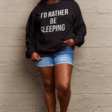Simply Love Full Size I'D RATHER BE SLEEPING Round Neck Sweatshirt - 
