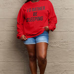 Simply Love Full Size I'D RATHER BE SLEEPING Round Neck Sweatshirt - 