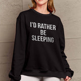 Simply Love Full Size I'D RATHER BE SLEEPING Round Neck Sweatshirt - Black